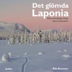 Det Glömda Laponia - Ödemarksskogar Kring Stora Lulevatten
