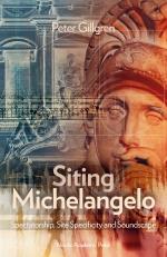 Siting Michelangelo - Spectatorship, Site Specificity And Soundscape