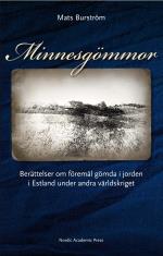 Minnesgömmor - Berättelser Om Föremål Gömda I Jorden I Estland Under Andra Världskriget