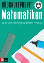 Högskoleprovet - Matematiken - Teori Och Strategi För Bättre Resultat