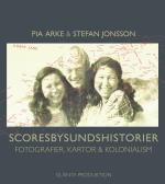 Scoresbysundshistorier - Fotografier, Kartor & Kolonialism