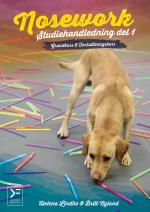 Nosework - Studiehandledning. Del 1, Grundkurs & Fortsättningskurs