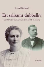 Ett Sällsamt Dubbelliv - Gurli Linders Memoarer Om Åren Med S. A. Andrée