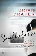 Soulfulness - Ett Liv Utöver Mindfulness