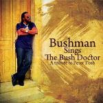 Bushman Sings The Bush Doctor