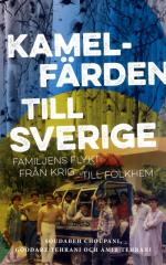 Kamelfärden Till Sverige - Familjens Flykt Från Krig Till Folkhem