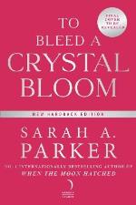 To Bleed A Crystal Bloom
