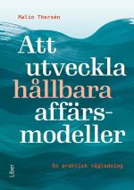Att Utveckla Hållbara Affärsmodeller - En Praktisk Vägledning