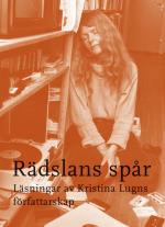 Rädslans Spår- Läsningar Av Kristina Lugns Författarskap
