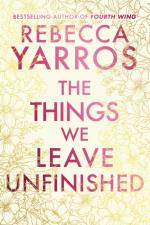 The Things We Leave Unfinished
