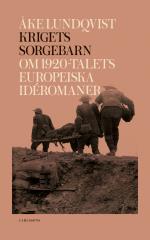 Krigets Sorgebarn - Om 1920-talets Europeiska Idéromaner
