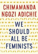 We Should All Be Feminists