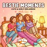 Bestie Moments - Cute & Girly Målarbok