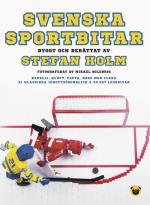 Svenska Sportbitar - Byggt Och Berättat Av Stefan Holm