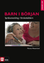 Barn I Början - Språkutveckling I Förskoleåldern - Barn I Början - Språkutv