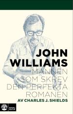 John Williams - Mannen Som Skrev Den Perfekta Romanen