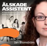 Älskade Assistent - En Inspirationsbok Om Coachande Personlig Assistans Inom Lss