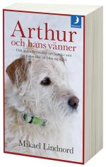 Arthur Och Hans Vänner - Och Andra Berättelser Om Hundar Som Fått Människor Att Hitta Sig Själva