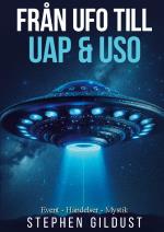 Från Ufo Till Uap & Uso - Event, Händelser & Mystik Med Flygande Tefat