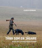 Tänk Som En Jägare - När Du Lever Med Hund