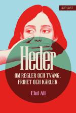 Heder - Om Regler Och Tvång, Frihet Och Kärlek