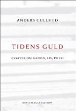 Tidens Guld - Essayer Om Kanon, Liv, Poesi