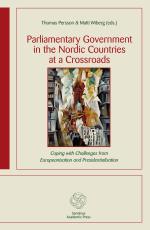 Parliamentary Government In The Nordic Countries At A Crossroads - Coping With Challenges From Europeanisation And Presidentialisation