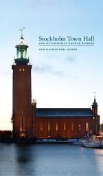 Stockholm Town Hall And Its Architect Ragnar Östberg