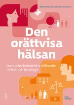 Den Orättvisa Hälsan - Om Socioekonomiska Skillnader I Hälsa Och Livslängd