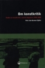 Om Konstkritik - Studier Av Konstkritik I Svensk Dagspress 1990-2000