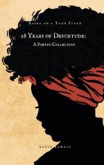 28 Years Of Desuetude - A Poetry Collection