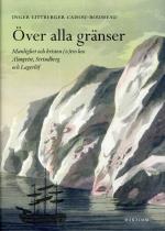Över Alla Gränser - Manlighet Och Kristen (o)tro Hos Almqvist, Strindberg Och Lagerlöf