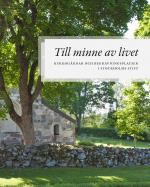 Till Minne Av Livet - Kyrkogårdar Och Begravningsplatser I Stockholms Stift