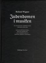 Judendomen I Musiken - En Antisemitisk Tidskriftstext I Original Från 1850 = Das Judentum In Der Musik