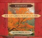 Vermont - An Autumn Perspective