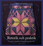 Retorik Och Praktik - En Studie Av Gestriklands Hemslöjdsförening 1912-1930
