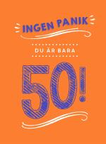 Ingen Panik, Du Är Bara 50!