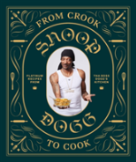 From Crook To Cook- Platinum Recipes From The Boss Dogg`s Kitchen