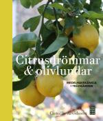Citrusdrömmar & Olivlundar - Medelhavskänsla I Trädgården