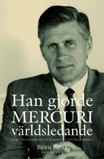 Han Gjorde Mercuri Världsledande - Curt Abrahamsson Och Mercuri International