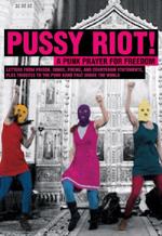 Pussy Riot! - A Punk Prayer For Freedom