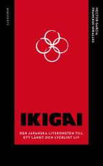 Ikigai - Den Japanska Livskonsten Till Ett Långt Och Lyckligt Liv