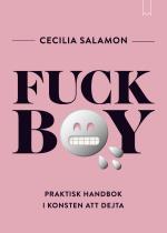 Fuckboy - Praktisk Handbok I Konsten Att Dejta