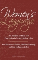 Women`s Language - An Analysis Of Style And Expression In Letters Before 1800