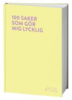 100 Saker Som Gör Mig Lycklig - En Fyll-i-bok