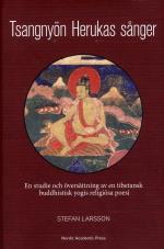 Tsangnyön Herukas Sånger - En Studie Och Översättning Av En Tibetansk Buddhistisk Yogis Religiösa Poesi