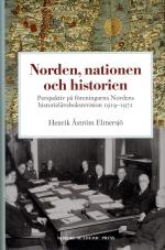 Norden, Nationen Och Historien - Perspektiv På Föreningarna Nordens Historieläroboksrevision 1919-1972