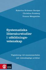 Systematiska Litteraturstudier I Utbildningsvetenskap - Vägledning Vid Examensarbeten Och Vetenskapliga Artiklar