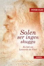 Solen Ser Ingen Skugga - En Bok Om Leonardo Da Vinci