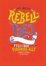 Jag Är En Rebelltjej - En Fyll-i-bok Som Kan Förändra Allt